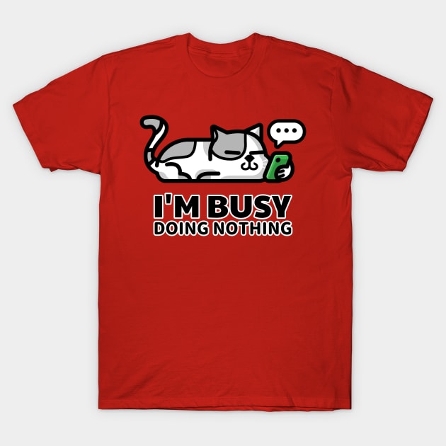 I'm Busy T-Shirt by dflynndesigns